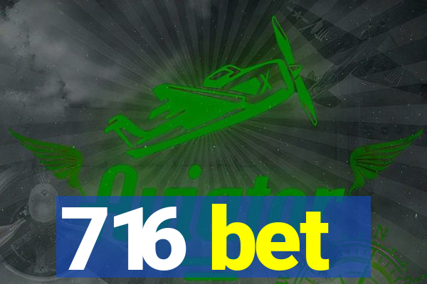 716 bet